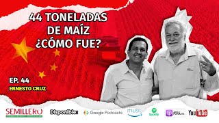 EP 44 quotRompí el récord mundial de producción de maízquot  Ernesto Cruz [upl. by Ateloj236]