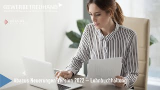 Die wichtigsten Neuerungen der Abacus Version 2022 – Lohnbuchhaltung [upl. by Vevine]