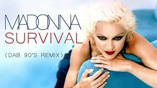 Madonna  Survival Dab 90S Remix [upl. by Nayr]