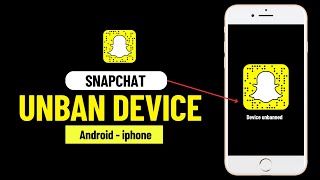 How to Fix Snapchat Device Ban Android amp iPhone ✅ [upl. by Eelyk]