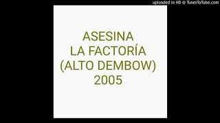 Asesina  La Factoría ALTO DEMBOW Datéate De Música [upl. by Acinomed]