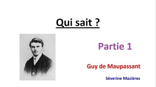 Qui sait  de Guy de Maupassant  1 [upl. by Elyrpa]