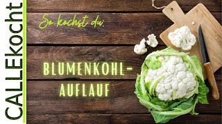 Blumenkohl Auflauf mit Käse und Schinken überbacken Omas Rezept [upl. by Aromat944]