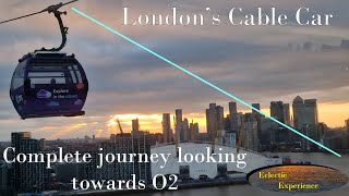 London’s Cable Car  complete journey Royal Docks to Greenwich Peninsula towards the O2 at sunset [upl. by Aliber]