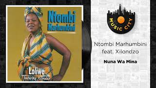 Ntombi Marhumbini feat Xilondzo  Nuna Wa Mina  Official Audio [upl. by Zaslow688]