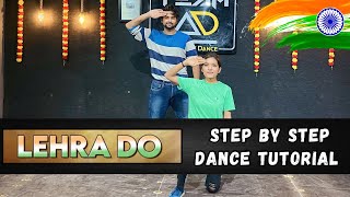 Lehra Do  Patriotic Dance Video  Step By Step Dance Tutorial  Independence day  15 August [upl. by Engen]