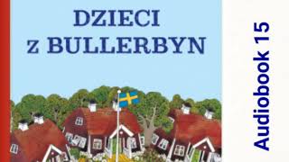 🏘 DZIECI Z BULLERBYN Astrid Lindgren Audiobook 15 🏘 [upl. by Ancel]