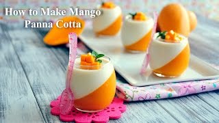 How to Make Mango Panna Cotta [upl. by Lach]