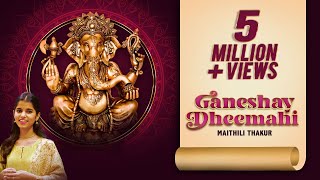 Ganeshay Dheemahi  Maithili Thakur  Ajay Atul  Ganesh Utsav Special [upl. by Winn253]