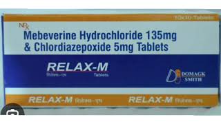 RELAX M Tablets Mebeverine Hydrochloride 135mg amp Chlordiazepoxide 5mg Tablets [upl. by Ihteerp939]