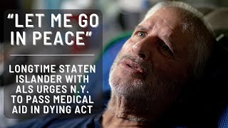 Let me go in peace Longtime Staten Islander with ALS urges NY to pass Medical Aid in Dying Act [upl. by Fayina]