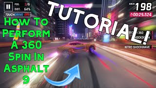 Asphalt 9 How to Perform a 360 Spin in Asphalt 9 [upl. by Ninnetta]