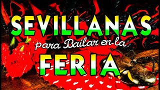 SEVILLANAS PARA BAILAR EN LA FERIA [upl. by Aerdnaid]