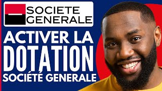 Comment Activer La Dotation Société Générale  Nouveau 2024 [upl. by Zebedee]