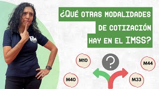 ¿Qué modalidades existen en el IMSS Modalidad 40 Modalidad 10 etc Y ¿Cuál te conviene más [upl. by Leena]