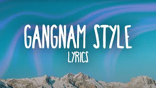 PSY – Gangnam Style Lyrics [upl. by Ekeiram843]