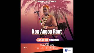 Anyar Yol Mathiang Koc Angop Root Official Audio [upl. by Friede]