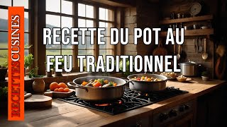 RECETTE DU POT AU FEU TRADITIONNEL [upl. by Yemorej]