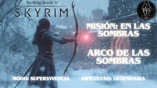 Skyrim Supervivencia Legendaria  Misión En las Sombras y Arco de las Sombras  Hibernalia [upl. by Enaud]