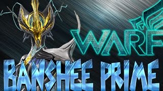 WARFRAME  BANSHEE PRIME  SOUND QUAKE  BEST BUILD [upl. by Dinsmore840]