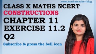 Chapter 11 Constructions Ex 112 Q2 Class 10 Maths NCERT [upl. by Cybil915]