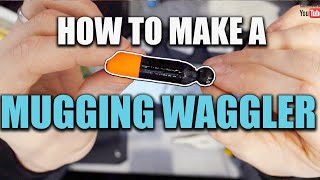 How to make a MUGGING WAGGLER  Carp Fishing [upl. by Eberta]