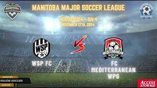 November 17th WSF Div 4 FC Mediterranean WPG vs WSP FC [upl. by Nagel144]