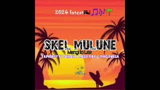 Skel MuluneMangi lo LaeYapnoksy ft Dehdeh x Messy Kay amp King Swega2024🇵🇬🎵🎶🌴 [upl. by Marielle]