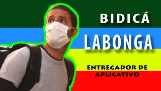 BIDICÁ LABONGA  Entregador de Aplicativo [upl. by Ardnal]