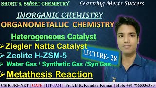 Lect 28 Zeolite HZSM5 Water Gas or Synthetic Gas rxnMetathesis reaction Organometallic [upl. by Ellevehc]