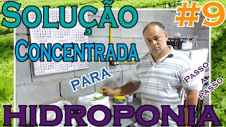 9  SOLUÇÃO CONCENTRADA PARA HIDROPONIA passo a passo [upl. by Airlie876]