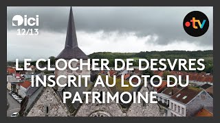 Loto du patrimoine  le clocher de Desvres espère récolter un million deuros pour sa toiture [upl. by Neerroc]