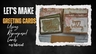 Lets Make Greeting Cards using Repurposed cards [upl. by Alinoel]