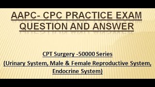 CPC Practice Exam Question 50000 Series Surgical ProceduresCPT Surgery AAPC [upl. by Aliuqa506]