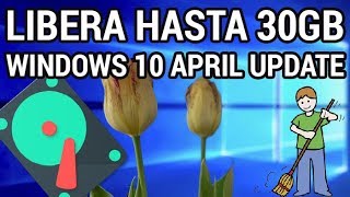 Libera hasta 30GB tras actualizar a Windows 10 April 2018 Update wwwinformaticovitoriacom [upl. by Danella]