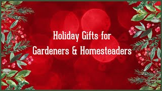 Gifts for Gardeners amp Homesteaders [upl. by Lorusso]