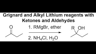 Grignard and Alkyl Lithium reagents with Ketones and Aldehydes [upl. by Trula791]