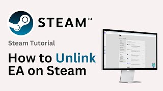 How to Unlink EA Account on Steam 2024 Update [upl. by Coco]