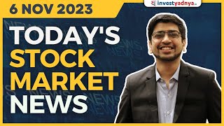 Todays Stock Market News  6 Nov 2023  Aaj ki Taaza Khabar [upl. by Alacim172]