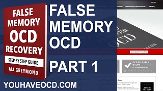 False Memory OCD Explained  Part 1 [upl. by Bauske]