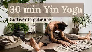 30 min Yin Yoga  Cultiver la patience [upl. by Siro751]