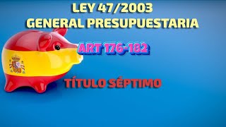 Art 176182 del Título VII Ley 472003 General Presupuestaria [upl. by Cima]