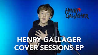 Henry Gallagher  Cover Sessions EP Official Video [upl. by Aundrea678]