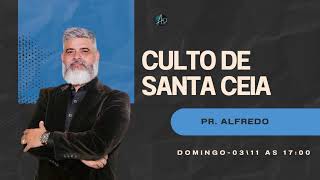 CULTO DE SANTA CEIA  PR ALFREDO [upl. by Sieber614]