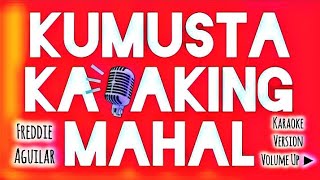 KUMUSTA KA AKING MAHAL  FREDDIE AGUILAR  KARAOKE VERSION  VOLUME UP ▶️ karaoke singer [upl. by Nahtanohj]