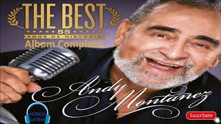 Andy Montañez  The Best 55 Años de Historia Album Completo HD [upl. by Bearce]