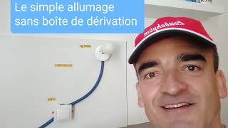 LE SIMPLE ALLUMAGE SANS BOÎTE DE DÉRIVATION [upl. by Graubert]