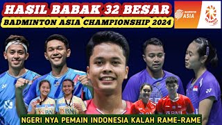 Mudik Rame2  Hasil Semua Sektor 32 Besar Badminton Asia Championships 2024 Hari Ini [upl. by Tore273]