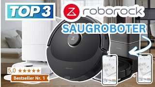 Beste ROBOROCK SAUGROBOTER 2024  Top 3 Roborock Staubsauger Roboter Vergleich [upl. by Rennob817]