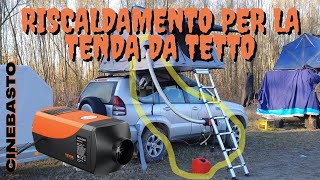 Riscaldatore daria a gasolio⛽ Cinebasto Webasto  Riscaldamento Tenda da tetto amp Camperizzazioni [upl. by Mohn]